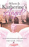 Where Is Katherine\'s Angel?