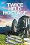 Twice Held Hostage