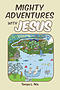 Mighty Adventures with Jesus