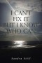 I Can\'t Fix It But I Know Who Can