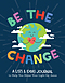 Be the Change: A Lists and Ideas Journal to Help You Shine Your Light for Jesus