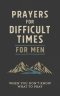 Prayers for Difficult Times for Men