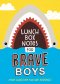 Lunch Box Notes for Brave Boys