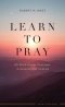 Learn to Pray