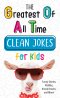 Greatest of All Time Clean Jokes for Kids
