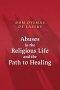 Abuses in the Religious Life and the Path to Healing