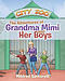 The Adventures of Grandma Mimi and Her Boys