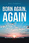 Born Again, Again: "Discovering Your New Identity in Christ"