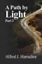 A Path by Light: Part 3