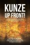 "Kunze Up Front!":  A Private's Perceptions from the Bottom Up: The Infantry in World War II