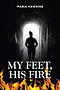 My Feet, His Fire