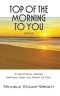 Top of the Morning to You - TOTM2U: A Devotional Series Birthed From The Heart Of God