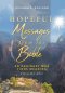Hopeful Messages from The Bible: An Ordinary Man Finds Meaning; Volume One