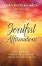 Soulful Affirmations: 365 Days of Positive Thoughts and Lessons to Start Your Day