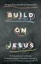 Build on Jesus: A Comprehensive Guide to Gospel-Based Children's Ministry