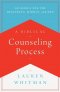 A Biblical Counseling Process: Guidance for the Beginning, Middle, and End