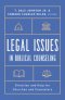Legal Issues in Biblical Counseling: Direction and Help for Churches and Counselors