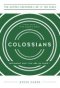 Colossians: Becoming Who You Are in Christ, Study Guide with Leader's Notes