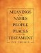 Meanings of the Names of People and Places in the Old Testament