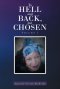 To Hell and Back, but Chosen: Volume I