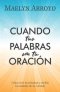 Cuando Tus Palabras Son Tu Oracion