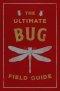 The Ultimate Bug Field Guide