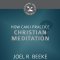 How Can I Practice Christian Meditation?
