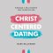 Christ-Centered Dating