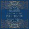 Into His Presence