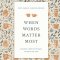 When Words Matter Most