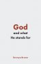 God and What He Stands For