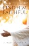 Tragedy and Triumph: Find Him Faithful