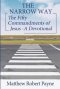 THE NARROW WAY: The Fifty Commandments of Jesus - A Devotional (The Narrow way Series Book 2)