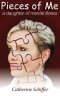 Pieces of Me: A Daughter of Mental Illness