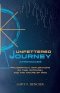Unfettered Journey Appendices: Philosophical Explorations on Time, Ontology, and the Nature of Mind