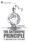 The Anthropic Principle: A Universe Built for Man