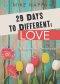 29 Days to Different: Love