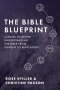 The Bible Blueprint:  A Guide to Better Understanding the Bible from Genesis to Revelation