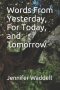 Words From Yesterday, For Today, and Tomorrow