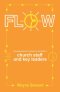 Flow: The Surprising Role of Systems in the Health of Church Staff and Key Leaders