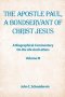 The Apostle Paul, A Bondservant Of Christ Jesus: A Biographical Commentary On His Life And Letters Volume III