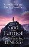 Where Is God in the Turmoil of a Life-Threatening Illness?