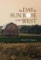 The Day the Sun Rose in the West