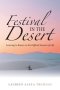 Festival in the Desert: Learning to Rejoice in the Difficult Seasons of Life