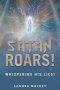 Satan Roars!: Whispering His Lies!