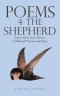 Poems 4 the Shepherd: Poetry About God, Nature, Childhood Trauma, and More