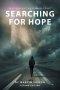 Searching for Hope: Inspired by the Human Spirit