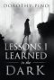 Lessons I Learned in the Dark