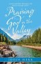 Praising God in the Valley: Lessons and Other Blessings in the Journey Through Cancer