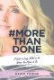 #Morethandone: A Guide to Living Now as the Woman You Aspire to Be